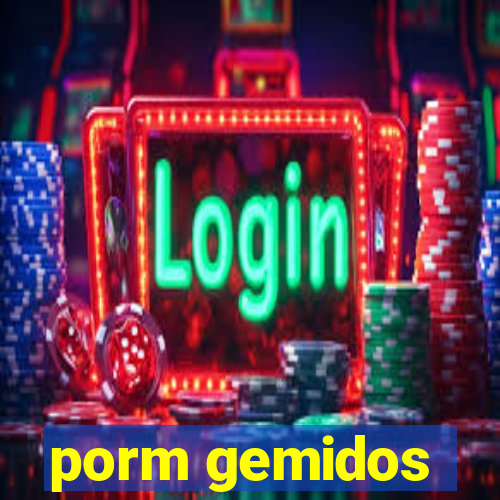 porm gemidos